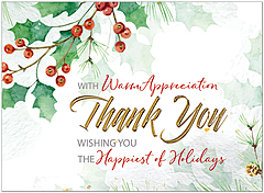 With warm wishes for a joyous holiday season and a happy new year. Appreciation Holly H2838U-AA